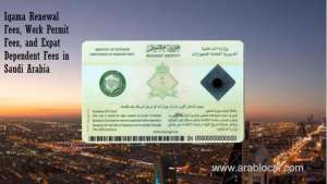 iqama-renewal-fees-work-permit-fees-and-expat-dependent-fees-in-saudi-arabia_UAE