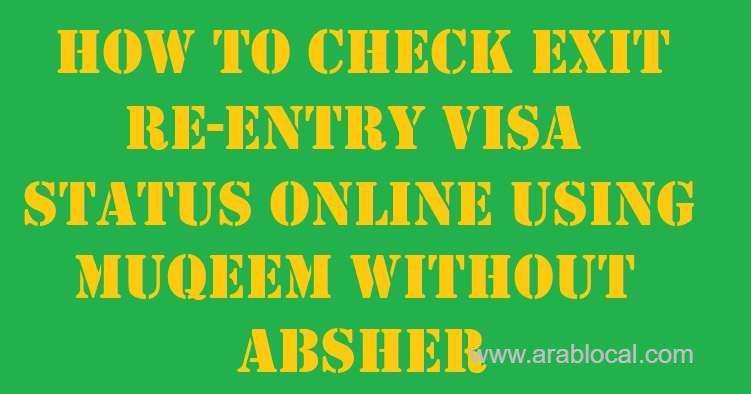check-exit-reentry-visa-status-online-using-muqeem-and-without-absher-saudi